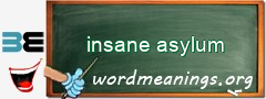 WordMeaning blackboard for insane asylum